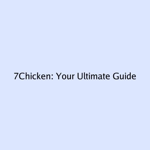7Chicken: